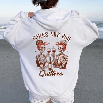 Wine Lover Drinking Wine Skeleton Bff Corks Are For Quitters Women Oversized Hoodie Back Print - Thegiftio UK