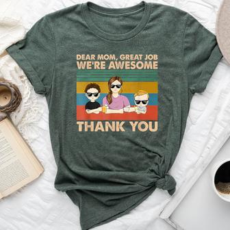 Dear Mom Great Job We're Awesome Thank You Bella Canvas T-shirt | Seseable UK