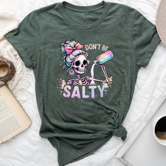 Don't Be Salty Skeleton Messy Bun Bella Canvas T-shirt | Mazezy