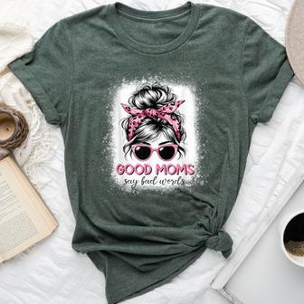 Good Moms Say Bad Words Mother's Day Messy Bun Bella Canvas T-shirt | Seseable UK