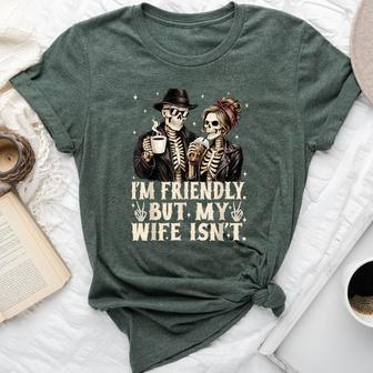 I'm Friendly But My Wife Isn't Skeleton Couple Coffee Lover Bella Canvas T-shirt | Mazezy