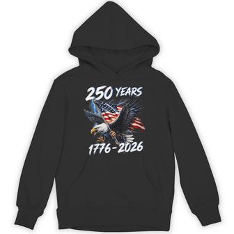 250 Years 1776 2026 America 250Th Usa Birthday 4Th Of July Hoodie - Thegiftio UK