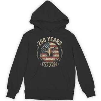 250 Years Eagle 1776 2026 4Th Of July 250Th Anniversary Usa Hoodie - Thegiftio