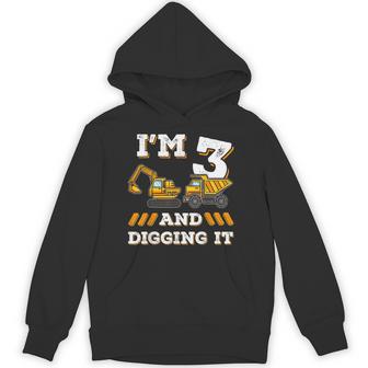 Im 3 And Digging It 3Yr Old 3Rd Birthday Construction Hoodie - Thegiftio UK
