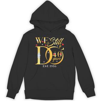 We Still Do 40 Years 40Th Wedding Anniversary Couple Hoodie - Monsterry