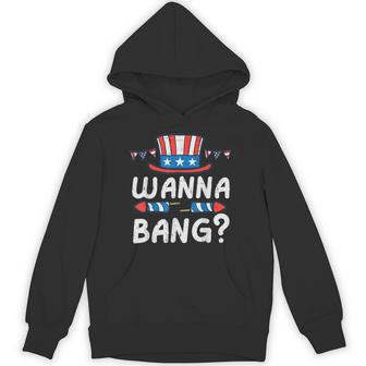 4Th Of July Wanna Bang Patriotic Adult Humor Dad Men Hoodie - Thegiftio UK