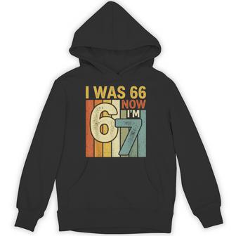 I Was 66 Now I'm 67 67Th Birthday Retro Vintage Hoodie - Monsterry