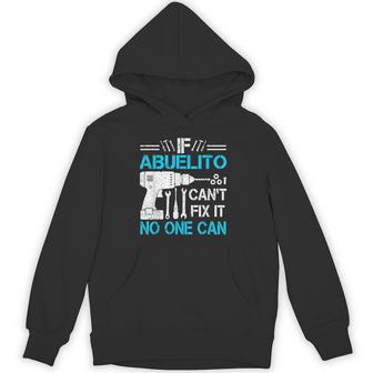 If Abuelito Can't Fix It No One Can Father's Day Hoodie - Thegiftio UK