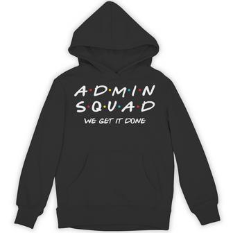 Admin Squad We Get It Done Administrative Professional Hoodie | Mazezy