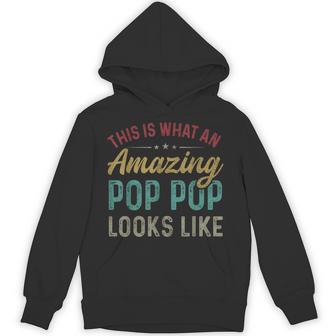 This Is What An Amazing Pop Pop Looks Like Father's Day Hoodie - Thegiftio UK
