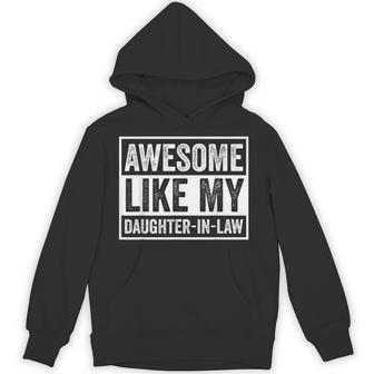 Awesome Like My Daughter In Law For Father In Law Hoodie - Thegiftio UK