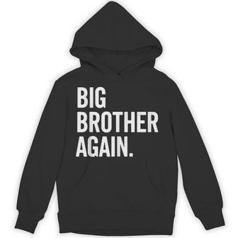 Big Brother Again Pregnancy Announcement Sibling Reveal Boy Hoodie - Monsterry