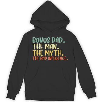Bonus Dad Man Myth Bad Influence Fathers Day Stepdad Hoodie - Thegiftio UK