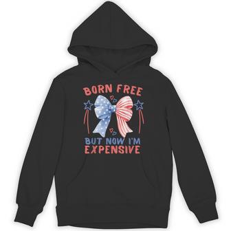 Born Free But Now I'm Expensive 4Th Of July Patriotic Hoodie - Thegiftio UK