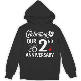 Celebrating Our 2Nd Wedding Anniversary Marriage 2 Years Hoodie - Thegiftio UK