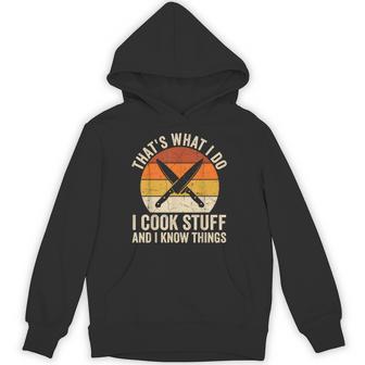 Chef That's What I Do I Cook Stuff And I Know Things Retro Hoodie - Monsterry UK
