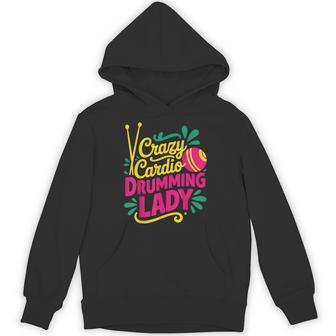 Crazy Cardio Drumming Lady Hoodie - Thegiftio UK