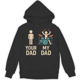 Your Dad My Dad Drummer Musician Father's Day Hoodie - Monsterry