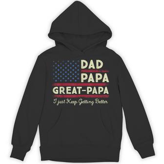 Dad Papa Great Papa I Keep Getting Better Father's Day Men Hoodie - Thegiftio UK
