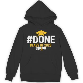 Done Class Of 2026 Graduation For Her Him Grad Seniors 2026 Hoodie - Thegiftio UK