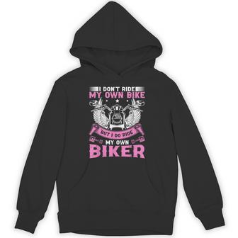 I Don't Ride My Own Bike But I Do Ride My Own Biker Hoodie - Thegiftio UK