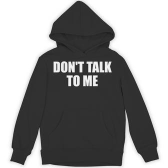 Dont Talk To Me Don't Talk To Me Dont Talk To Me パーカー - Kawaiitshirt