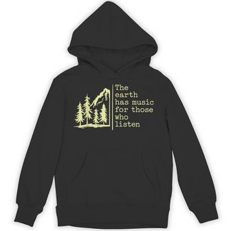 The Earth Has Music For Those Who Listen Nature Mountain Hoodie | Mazezy
