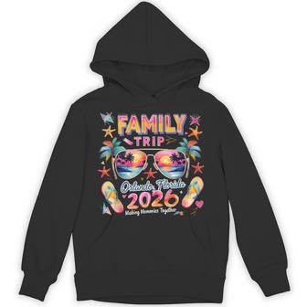 Family Trip Orlando Florida 2026 Making Memories Together Hoodie - Monsterry