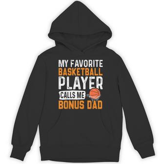 My Favorite Basketball Player Calls Me Bonus Dad Fathers Day Hoodie | Seseable UK
