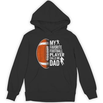 My Favorite Football Player Calls Me Dad Father's Day Hoodie - Thegiftio UK