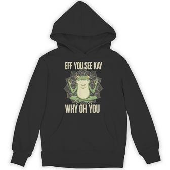 Frog Eff You See Kay Why Oh You Hoodie - Thegiftio UK