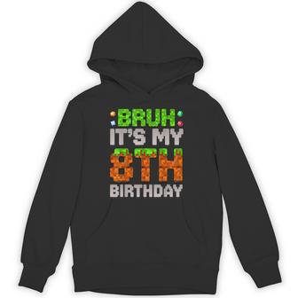 Birthday Boy Bruh It's My 8Th Birthday Gamer Pixel Hoodie - Thegiftio UK