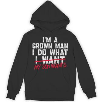 Dad I'm A Grown Man I Do What My Son Wants Hoodie - Thegiftio UK