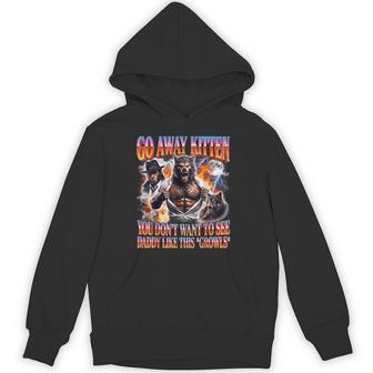 Wolf Meme Go Away Kitten Daddy Growls For Men Hoodie - Thegiftio UK