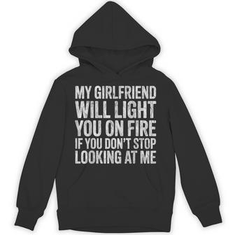 My Girlfriend Will Light You On Fire Relationship Hoodie - Thegiftio