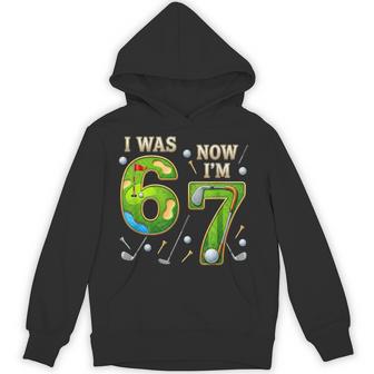 Golf 7Th Birthday Boy I Was 6 Now I'm 7 Six Seven 67 Kids Hoodie - Thegiftio UK
