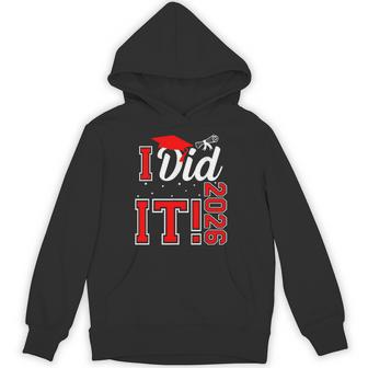 I Did It Graduation 2026 Graduate Class Of 2026 Senior 26 Hoodie - Thegiftio UK