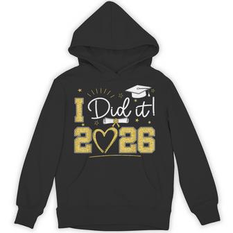 Graduation I Did It 2026 Graduate Senior 2026 Grad Family Hoodie - Thegiftio UK
