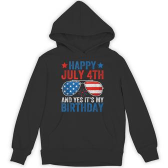 Happy July 4Th And Yes It's My Birthday 4Th Of July Birthday Hoodie - Thegiftio UK