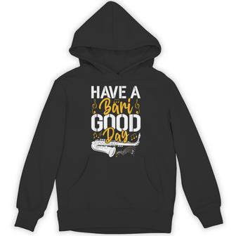 Have A Bari Good Day 面白いバリトンサックス奏者 パーカー - Kawaiitshirt