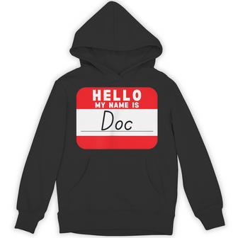 Hello My Name Is Doc Name-Tag Hoodie - Monsterry