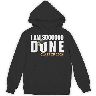 I'm So Done Class Of 2026 Senior Graduation Grad Party Hoodie - Thegiftio UK
