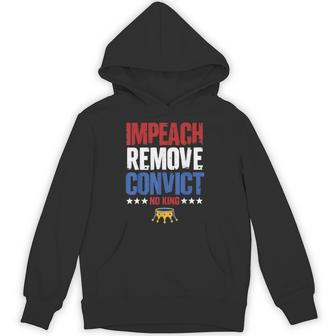 Impeach Remove Convict No King Hoodie | Seseable UK