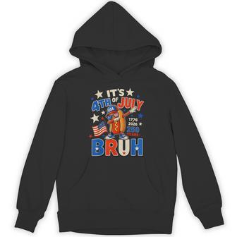 It's 4Th Of July Bruh Dabbing Hot Dog 250 Years 1776-2026 Hoodie - Thegiftio UK
