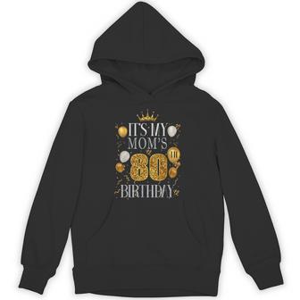 It's My Mom's 80Th Birthday Happy Birthday 80 Years Old Hoodie - Thegiftio UK