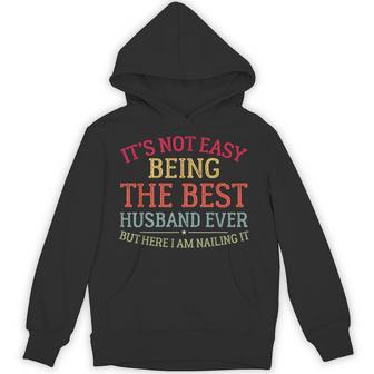 It's Not Easy Being The Best Husband Ever Husband Hoodie - Thegiftio UK