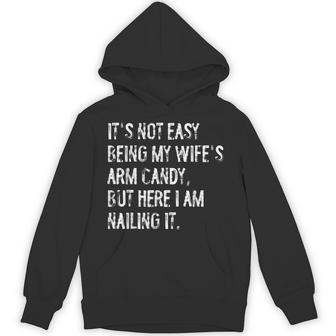 It's Not Easy Being My Wife's Arm Candy Husband Hoodie - Thegiftio UK
