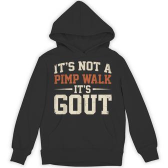 It's Not A Pimp Walk It's Gout Retro Dad Humor Hoodie - Thegiftio UK