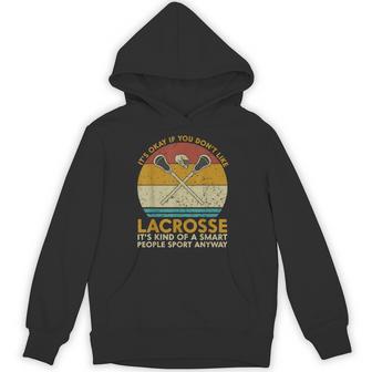 It's Okay If You Don't Like Lacrosse Vintage Lacrosse Hoodie - Thegiftio UK