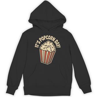 It’S Popcorn Day Theater Cozy Snack Food Movie Night Cinema Hoodie - Thegiftio UK